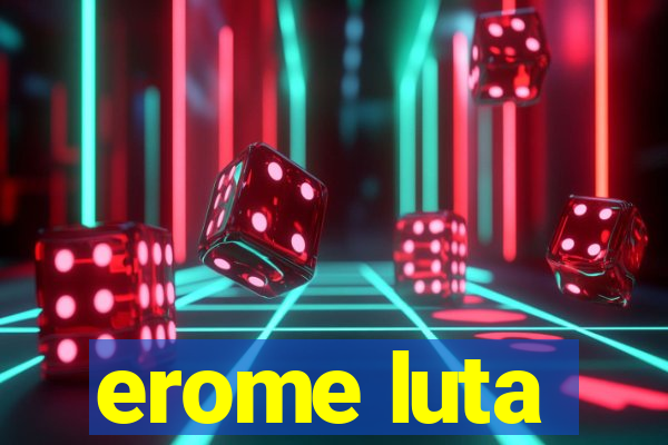 erome luta